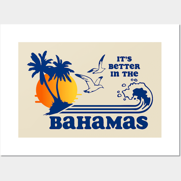 Better in the bahamas Wall Art by pjsignman